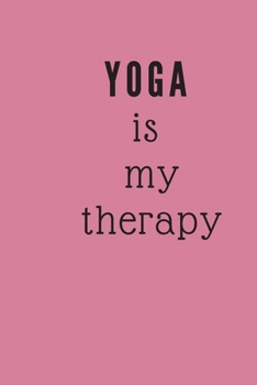 Paperback Yoga is my therapy: Journals To Write In, Writing Prompt Journal & Guided Journal Gifts For Women - Diary Notebook 6x9 100 pages Book