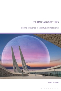 Hardcover Islamic Algorithms: Online Influence in the Muslim Metaverse Book