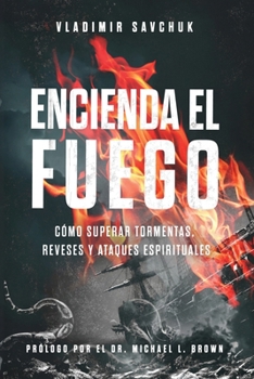 Encienda el Fuego (Spanish Edition)