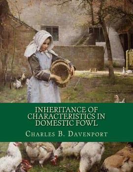 Paperback Inheritance of Characteristics in Domestic Fowl: Some Basic Genetics of Poultry Book