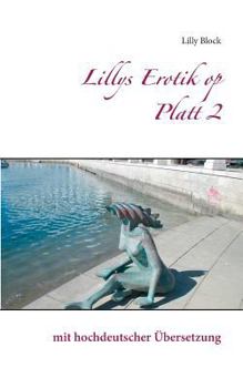 Paperback Lillys Erotik op Platt 2: mit hochdeutscher Übersetzung [German] Book