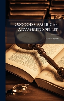 Hardcover Osgood's American Advanced Speller Book
