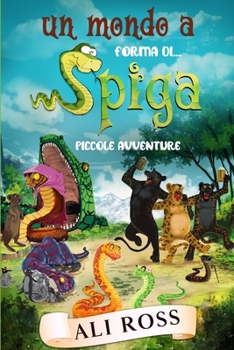 Paperback Un Mondo a Forma di Spiga: Piccole Avventure [Italian] Book