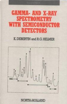 Hardcover Gamma- And X-Ray Spectrometry with Semiconductor Detectors Book