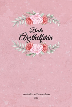 Arzthelferin Terminplaner 2020: Geschenk Wochenplaner,Terminkalender 2020 für Ausbildung,Beruf,Kita,Kindergarten, Kindergärtnerin. Geschenkidee zu ... und Planer (German Edition)