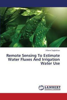 Paperback Remote Sensing to Estimate Water Fluxes and Irrigation Water Use Book