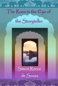 Paperback The Rose in the Eye of the Storyteller Book