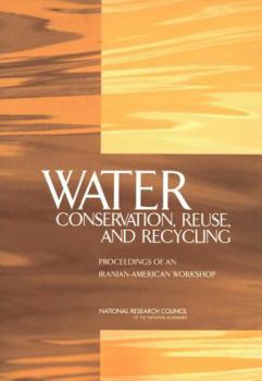 Paperback Water Conservation, Reuse, and Recycling: Proceedings of an Iranian-American Workshop Book