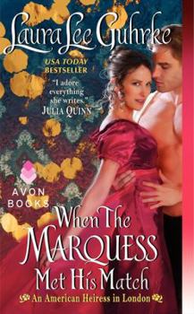 Mass Market Paperback When the Marquess Met His Match: An American Heiress in London Book