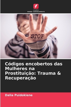 Paperback Códigos encobertos das Mulheres na Prostituição: Trauma & Recuperação [Portuguese] Book