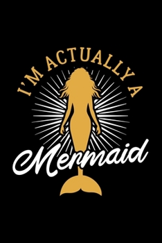Paperback I'm Actually a Mermaid: Dot Grid Journal, Diary, Notebook, 6x9 inches with 120 Pages. Book