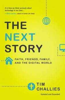 Paperback The Next Story: Faith, Friends, Family, and the Digital World Book