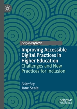 Paperback Improving Accessible Digital Practices in Higher Education: Challenges and New Practices for Inclusion Book