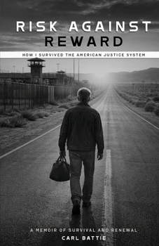 Paperback Risk Against Reward, How I survived the American Justice System Book