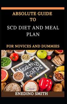 Paperback Absolute Guide To SCD Diet And Meal Plan For Novices And Dummies Book