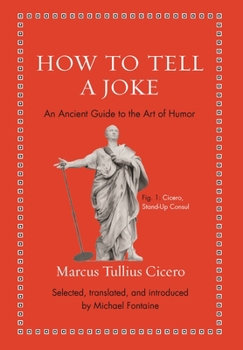 Hardcover How to Tell a Joke: An Ancient Guide to the Art of Humor Book