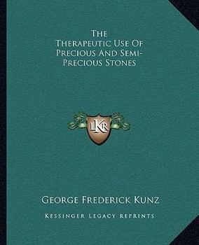 Paperback The Therapeutic Use Of Precious And Semi-Precious Stones Book