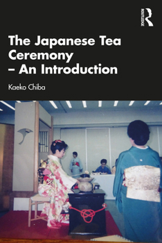Paperback The Japanese Tea Ceremony - An Introduction Book