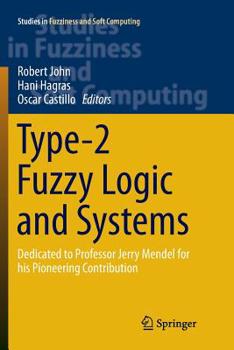 Paperback Type-2 Fuzzy Logic and Systems: Dedicated to Professor Jerry Mendel for His Pioneering Contribution Book