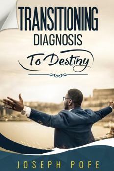 Paperback Transitioning Diagnosis to Destiny Book