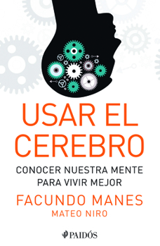 Paperback Usar El Cerebro: Conocer Nuestra Mente Para Vivir Mejor [Spanish] Book