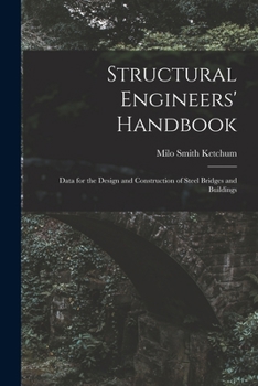 Paperback Structural Engineers' Handbook: Data for the Design and Construction of Steel Bridges and Buildings Book