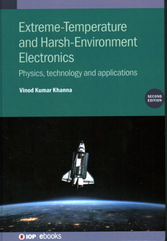 Hardcover Extreme-Temperature and Harsh-Environment Electronics (Second Edition): Physics, technology and applications Book