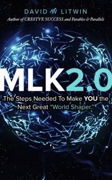 Paperback Mlk2.0: The Steps Needed to Make YOU the Next Great "World Shaper." Book