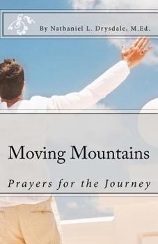 Paperback Moving Mountains: Prayers for the Journey Book