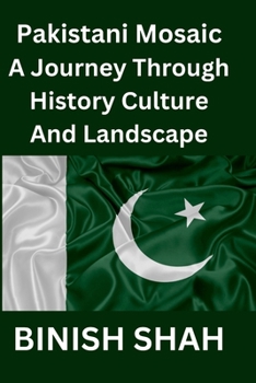 Paperback "Pakistani Mosaic: A Journey Through History, Culture, and Landscape" Book