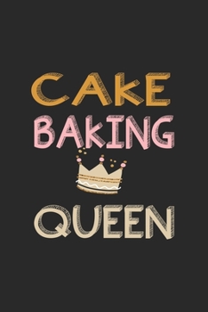 Cake Baking Queen: My Prayer Journal, Diary Or Notebook For cake lover. 110 Story Paper Pages. 6 in x 9 in Cover.
