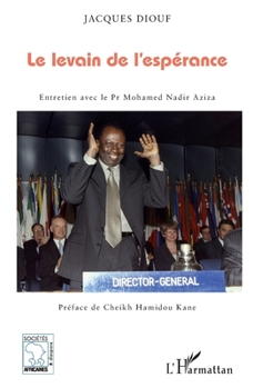 Paperback Le levain de l'espérance: Entretien avec le Pr Mohamed Nadir Aziza [French] Book