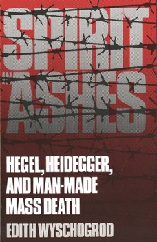 Paperback Spirit in Ashes: Hegel, Heidegger, and Man-Made Mass Death Book