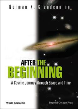 Hardcover After the Beginning: A Cosmic Journey Through Space and Time Book