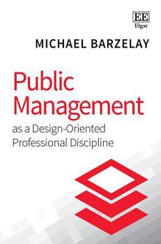Hardcover Public Management as a Design-Oriented Professional Discipline Book