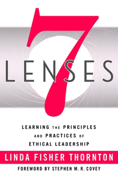 Paperback 7 Lenses: Learning the Principles and Practices of Ethical Leadership (New Third Printing 12/2021) Book