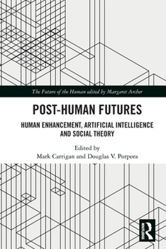 Paperback Post-Human Futures: Human Enhancement, Artificial Intelligence and Social Theory Book