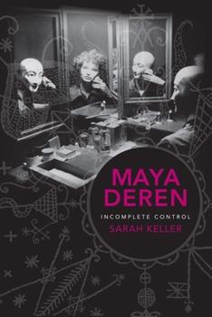 Paperback Maya Deren: Incomplete Control Book