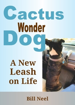 Paperback Cactus the Wonder Dog: A New Leash on Life Book