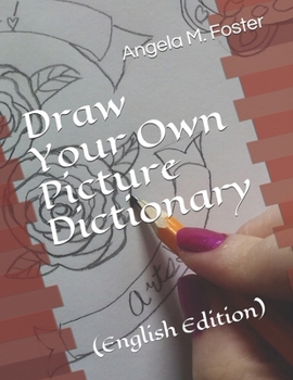 Paperback Draw Your Own Picture Dictionary: (English Edition) Book