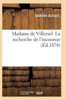 Madame de Villerxel; La Recherche de l'inconnue