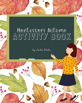 Paperback Montessori Autumn Activity Book: A Workbook for Beginning Readers Ages 3-7 Book