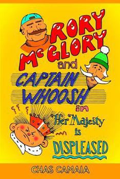Paperback Rory McGlory and Captain Whoosh: in Her Majesty is Displeased Book