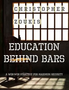 Paperback Education Behind Bars: A Win-WIn Strategy for Maximum Security Book