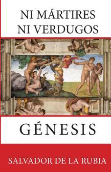Paperback G?nesis: Ni M?rtires Ni Verdugos [Spanish] Book