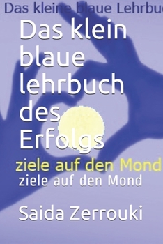 Paperback Das kleine blaue Lehrbuch des Erfolgs: ziele auf den Mond [German] Book