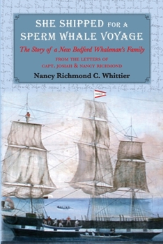 Paperback She Shipped for a Sperm Whale Voyage: The Story of a New Bedford Whale Man's Family Book