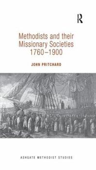 Paperback Methodists and their Missionary Societies 1760-1900 Book