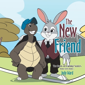 The New Friend: THE STACK OF LEARNING STORIES BOOK SERIES Book 5