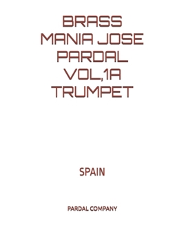 Paperback Brass Mania Jose Pardal Vol,1a Trumpet: Spain [Spanish] Book